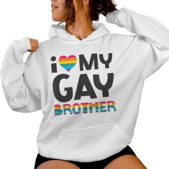 I Love My Gay Brother Gay Pride Lgbt Women Hoodie - Thegiftio UK