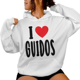 I Love Guidos Cool Guidos Italian Party Loud Women Hoodie - Monsterry DE