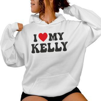I Love My Kelly Valentine Red Heart Love Kelly Women Hoodie - Thegiftio