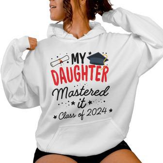 Masters Graduation My Daughter Mastered It Class 2024 Women Hoodie - Thegiftio UK