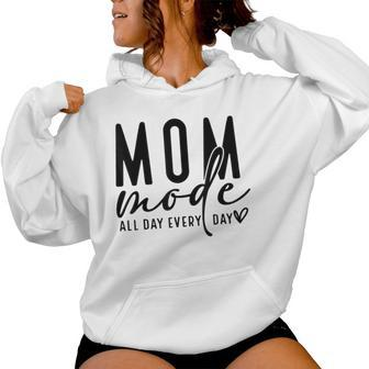 Mom Mode All Day Every Day Mom Life Mother's Day Mom Mode Women Hoodie | Mazezy UK