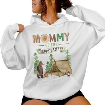 Mommy Of The Happy Camper First Birthday Camping Mama Mom Women Hoodie | Mazezy