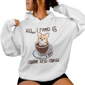 All I Need Is Coffee And Corgi Corgffee Cute Pet Owner Women Hoodie - Monsterry DE