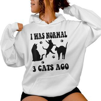 I Was Normal 3 Cats Ago Cat Lovers Owners Mother's Day Women Hoodie - Monsterry AU