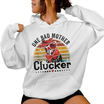 One Bad Mother Clucker Chicken Mom Mother Day Mama Hen Women Hoodie - Seseable