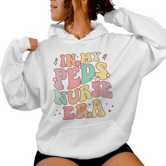 In My Peds Nurse Era Retro Nurse Appreciation Pediatrician Women Hoodie - Monsterry