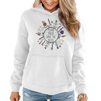 Plant These Save The Bees Botanical Flowers Lover Women Hoodie - Monsterry