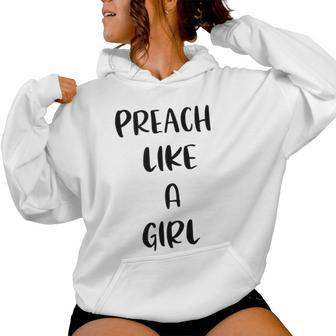 Preach Like A Girl Christian Church Youth Pastor Women Hoodie - Monsterry CA