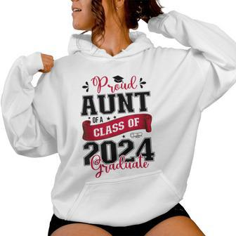 Proud Aunt Of A Class Of 2024 Graduate For Graduation Women Hoodie - Seseable