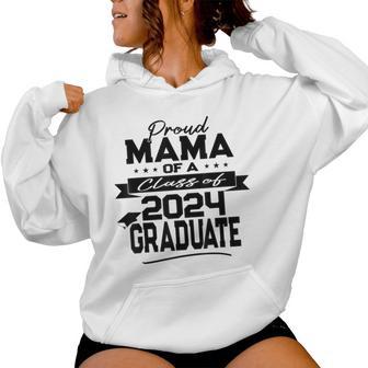 Proud Mama Class Of 2024 Graduate Matching Family Graduation Women Hoodie - Monsterry AU