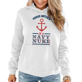 Proud Mother Of A Us Navy Nuke For Us Navy Nuke Moms Women Hoodie - Monsterry UK