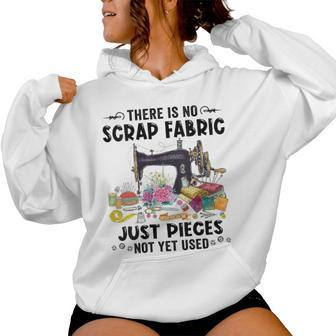 There Is No Scrap Fabric Sewing Machine Flower Quilting Women Hoodie - Monsterry UK
