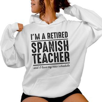 Retired Spanish Teacher Schedule 1 Spanish Teacher Women Hoodie - Monsterry AU