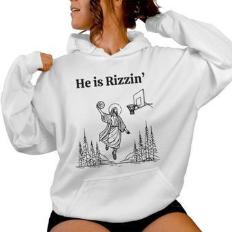 He Is Rizzin Basketball Retro Christian Religious Women Hoodie | Mazezy AU