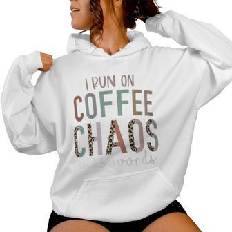 I Run On Coffee Chaos Cuss Words Saying Women Women Hoodie - Monsterry UK
