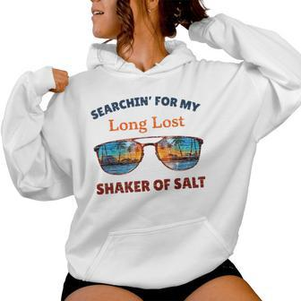 Searching For My Long-Lost Shaker Of Salt For Woman Women Hoodie - Monsterry DE