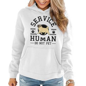 Service-Human Do Not Pet Pug Dog Lover Women Women Hoodie - Monsterry AU