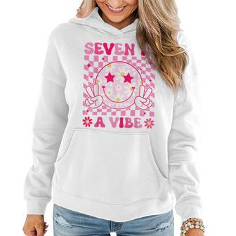 Seven Is A Vibe Birthday Groovy 7 Year Old Girl 7Th Birthday Women Hoodie - Seseable