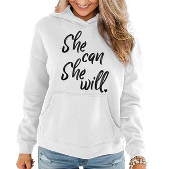 She Can She Will Inspirational Women Hoodie - Monsterry AU