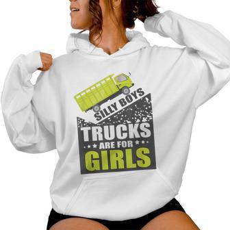 Silly Boys Trucks Are For Girls Truck Driver Trucker Girl Women Hoodie - Thegiftio UK