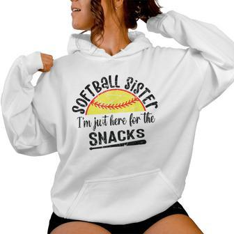Softball Sister I'm Just Here For The Snacks Softball Women Hoodie - Monsterry AU
