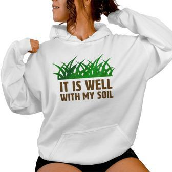 It Is Well With My Soil Christian Farmer Women Hoodie - Monsterry UK