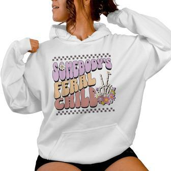Somebody's Feral Child Toddler Girl And Boy Quotes Women Hoodie - Monsterry CA