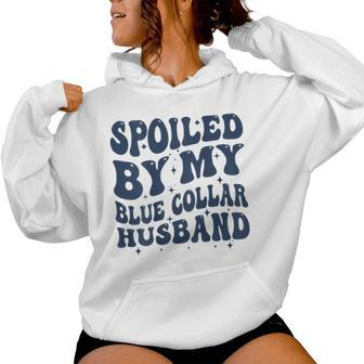Spoiled By My Blue Collar Husband Retro Groovy Wife Text Women Hoodie - Monsterry