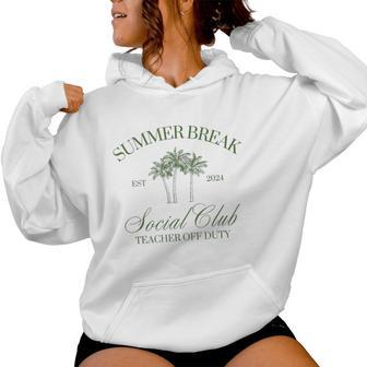 Summer Break Social Club Teacher Off Duty Beach Vacation Women Hoodie - Seseable