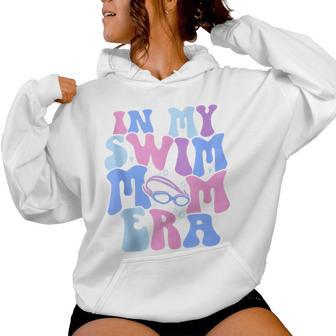 In My Swim Mom Era Groovy Swimming Mom Cute Swimmer Mother Women Hoodie - Thegiftio UK