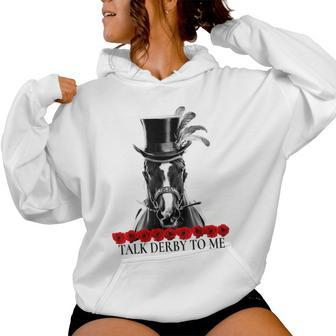Talk Derby To Me Derby Day Horse Racing Lover On Derby Day Women Hoodie - Seseable