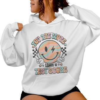Teacher Groovy Smile You Are More Than A Test Score Testing Women Hoodie | Mazezy