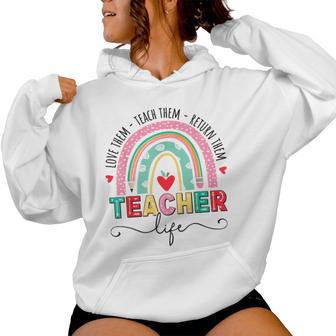 Teacher Life Love Them Teach Them Return Them Rainbow Womens Women Hoodie - Monsterry