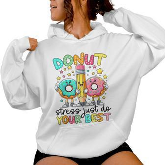Test Day Donut Stress Just Do Your Best Teacher Testing Day Women Hoodie - Monsterry AU