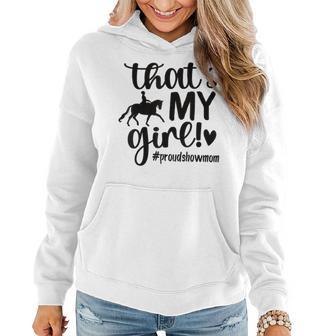 That's My Girl Proud Horse Show Mom Equestrian Mother Women Hoodie - Monsterry UK