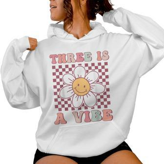 Three Is A Vibe Cute Groovy 3Rd Birthday Party Daisy Flower Women Hoodie - Monsterry
