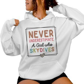 Never Underestimate A Girl Who Skydives Sky Diving Women Hoodie - Monsterry