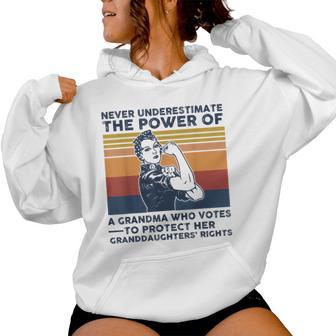 Never Underestimate The Power Of A Grandma Who Votes Women Hoodie - Monsterry