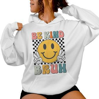 Unity Day Orange Anti Bullying Be Kind Bruh Kindness Women Hoodie - Monsterry DE