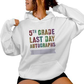 Vintage 5Th Grade Last Day Autographs Signatures Sign My Women Hoodie - Monsterry UK