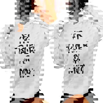 White Trash Party Attire Yer Trailer Or Mine Women Hoodie - Thegiftio UK