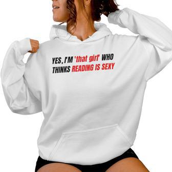 Yes I'm That Girl Reading Is Sexy School Proud Women Hoodie - Monsterry DE