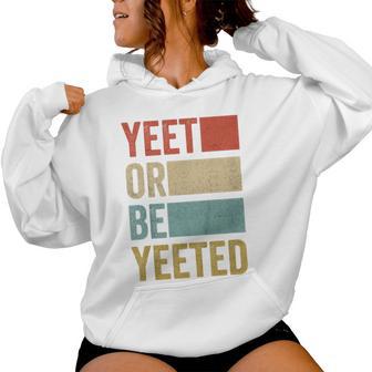 Youth Vintage Present Boys Girls Retro Yeet Or Be Yeeted Child Women Hoodie - Monsterry DE