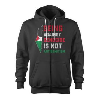 Being Against Genocide Is Not Antisemitism Support Palestine Zip Up Hoodie - Monsterry