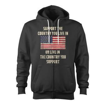 American Flag Support The Country You Live In Zip Up Hoodie - Monsterry