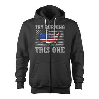 American Flag Try Burning This One Zip Up Hoodie - Monsterry