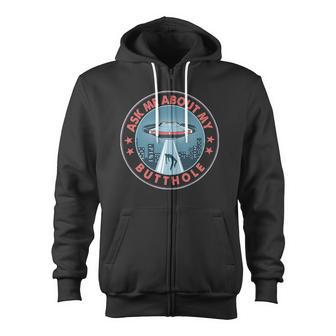 Ask Me About My Butthole Alien Abduction Zip Up Hoodie - Monsterry CA