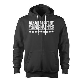 Ask Me About My Vending Machines Stars & Stripes Zip Up Hoodie - Monsterry UK