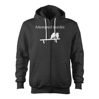 Attempted Murder Sarcasm Crows Ornithology Zip Up Hoodie - Monsterry DE