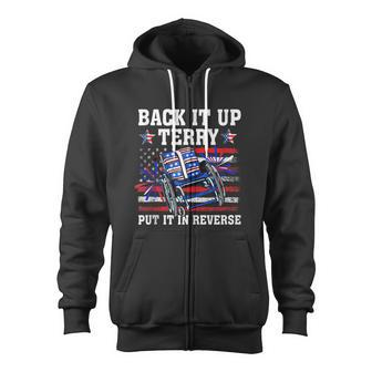 Back Up Terry Put It In Reverse 4Th Of July Us Flag Zip Up Hoodie - Monsterry UK